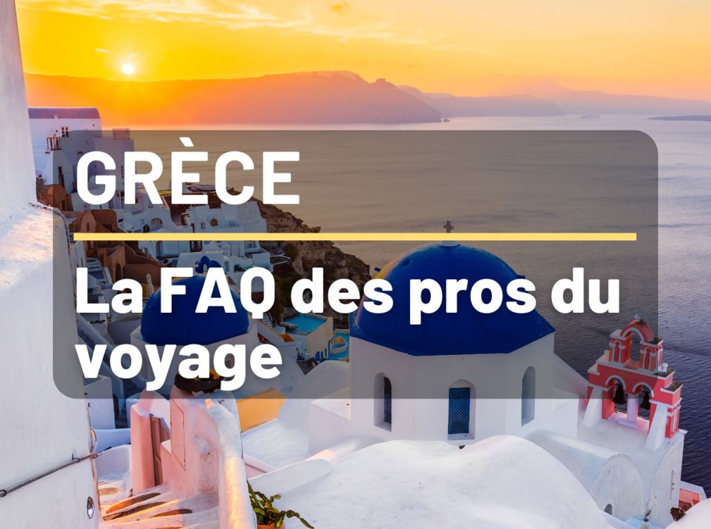 Vacances en Grèce - FAQ pour Agents de Voyages