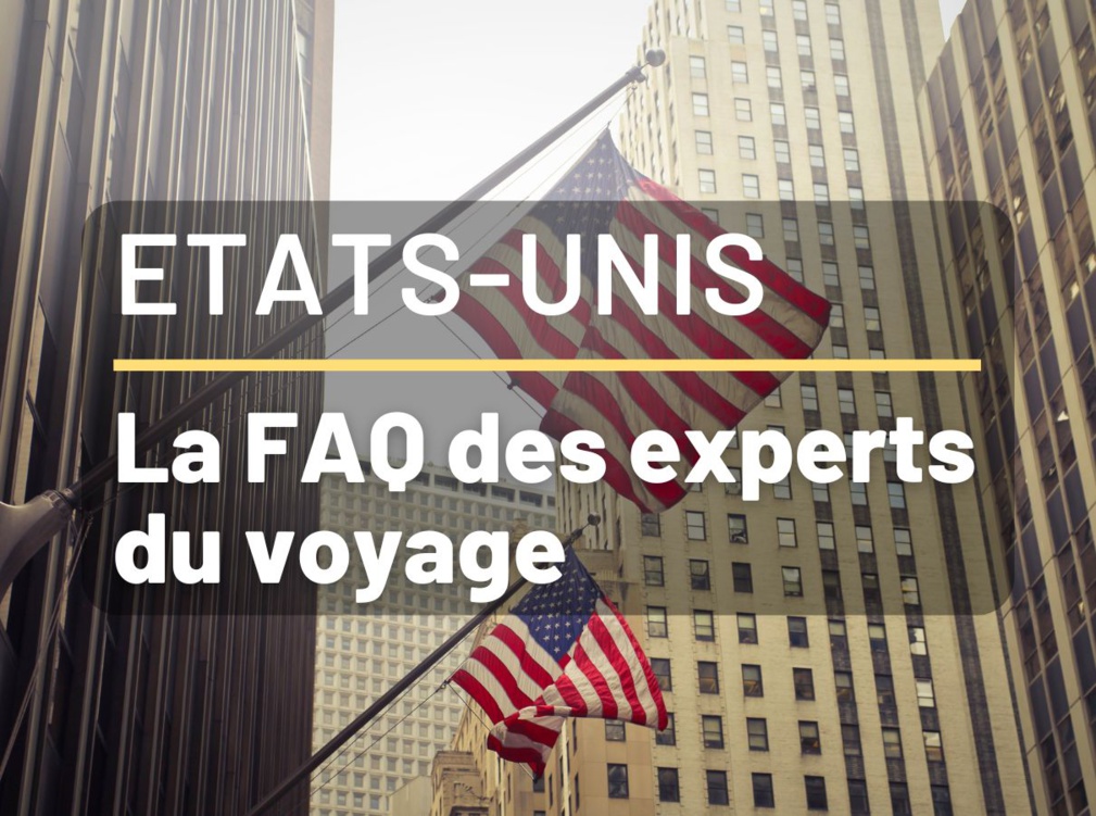 Vacances aux Etats-Unis - FAQ pour Agents de Voyages