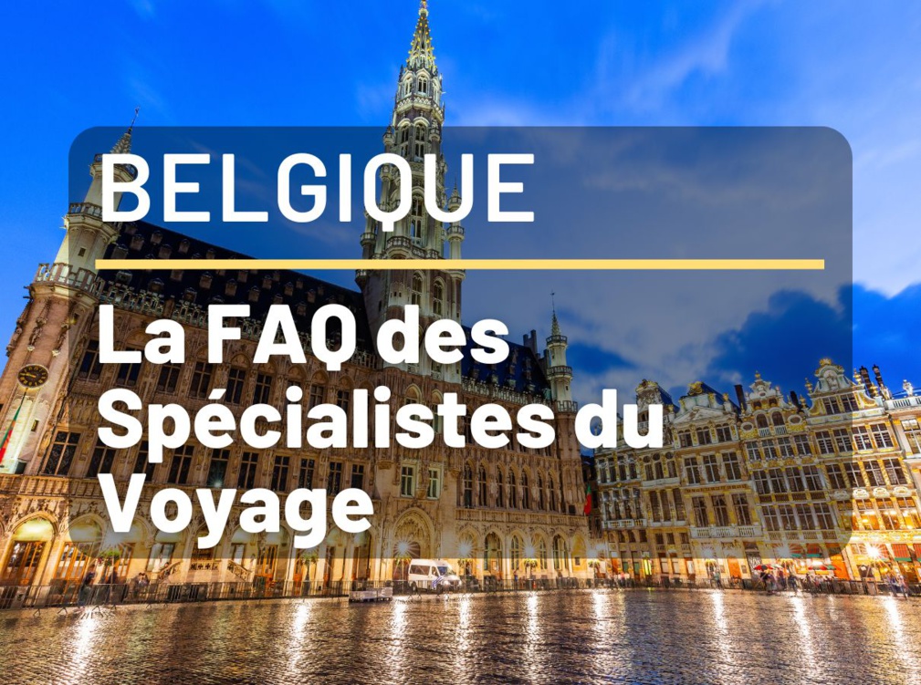 Vacances en Belgique - FAQ pour Agents de Voyages