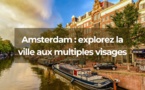 Amsterdam : explorez la ville aux multiples visages et découvrez ses secrets cachés !