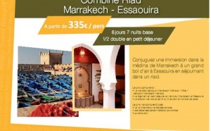 Réceptif Happy Travel Maroc: Offre Combiné Riad Marrakech-Essaouira à partir de 335€/personne  8 jours/7nuits