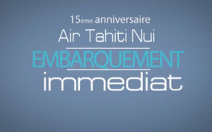 15 ans Air Tahiti Nui : Embarquement immédiat !