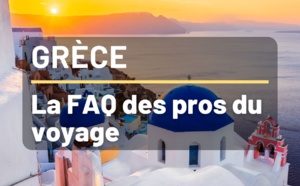 Vacances en Grèce - FAQ pour Agents de Voyages