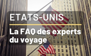 Vacances aux Etats-Unis - FAQ pour Agents de Voyages