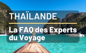 Vacances en Thaïlande - FAQ pour Agents de Voyages