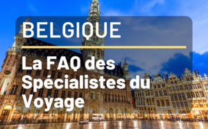 Vacances en Belgique - FAQ pour Agents de Voyages