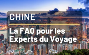 Vacances en Chine - FAQ pour Agents de Voyages