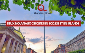 Quartier Libre : Deux nouveaux circuits en Ecosse et en Irlande