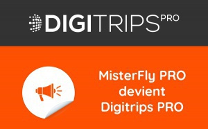 MisterFly PRO devient Digitrips PRO