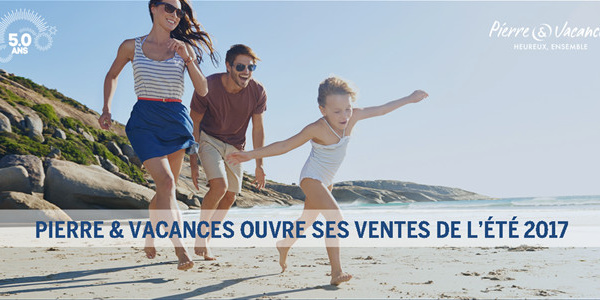 Pierre &amp; Vacances : 19 nouvelles résidences et 3 nouvelles destinations pour l'été 2017