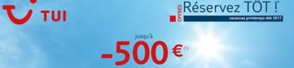 TUI prolonge ses offres "Réservez-Tôt" jusqu'au 5 février 2017