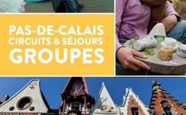 Pas-de-Calais Tourisme édite sa brochure circuits et séjours groupes 2018