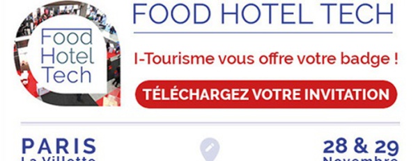 I-Tourisme vous invite à participer à Food Hotel Tech, un salon inédit pour préparer le futur de l’hôtellerie et la restauration