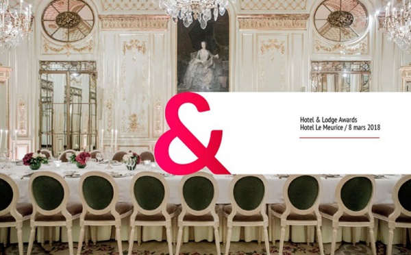 Hôtel &amp; Lodge organise son 1er "Business Meetings &amp; Awards 2018" à Paris