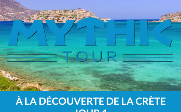 MythicTour Héliades en Crète : première journée de découverte