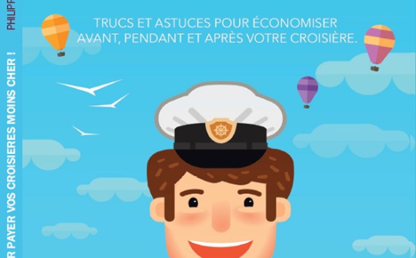 "Croisières moins cher" : le guide qui veut en finir avec le casse-tête tarifaire des croisières