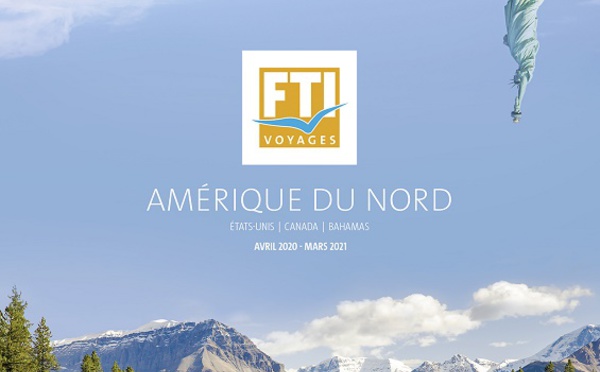 FTI Voyages : la brochure Amérique du Nord 2020 arrive en agences