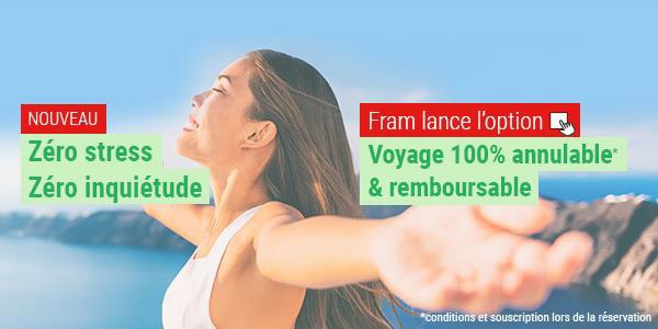 FRAM propose une option "Voyage 100% annulable &amp; remboursable"