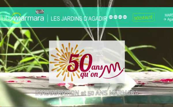 Marmara inaugure son nouveau Club les Jardins d’Agadir et célèbre ses 50 ans !