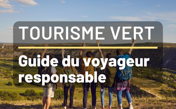 Adoptez le tourisme vert avec un séjour éco-responsable