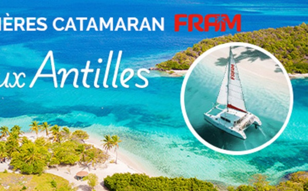 FRAM renforce ses croisières en catamaran aux Caraïbes