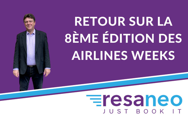 8ème Airlines Weeks : Resaneo reçoit ses partenaires aériens pour cinq semaines de formations dans un esprit festif