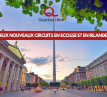 Quartier Libre : Deux nouveaux circuits en Ecosse et en Irlande